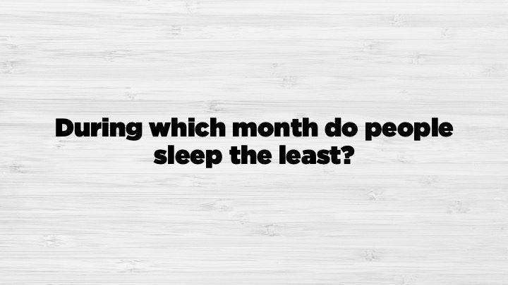 Answer February  There are fewer nights!