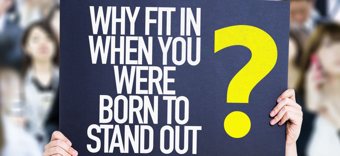 Why,Fit,In,When,You,Were,Born,To,Stand,Out?